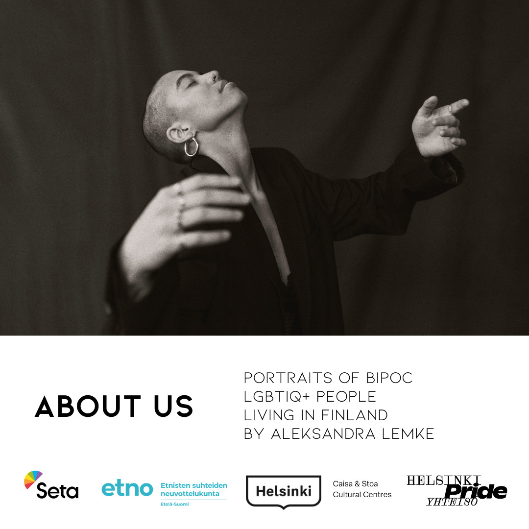 About Us - Portraits of BIPOC LGBTIQ+ people living in Finland by Aleksandra Lemke
