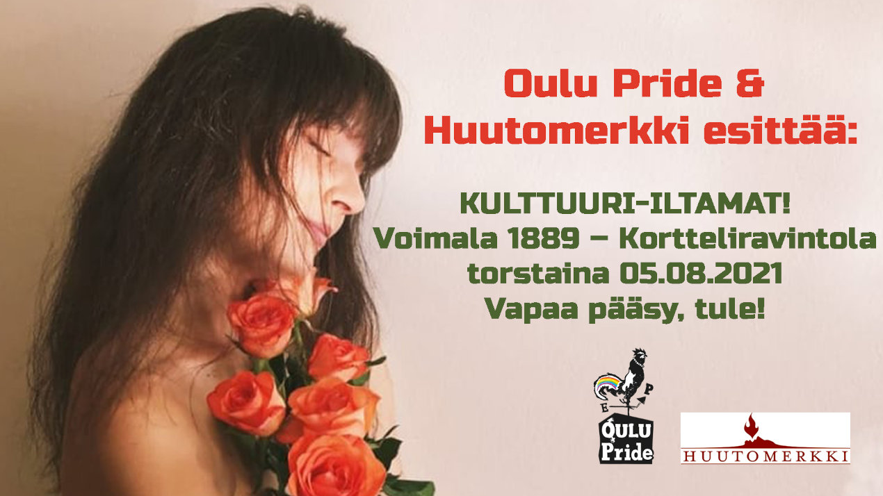 Oulu Pride & Huutomerkki esittää: Kulttuuri-iltamat! Voimala 1889 to 5.8.2021. Vapaa pääsy, tule!