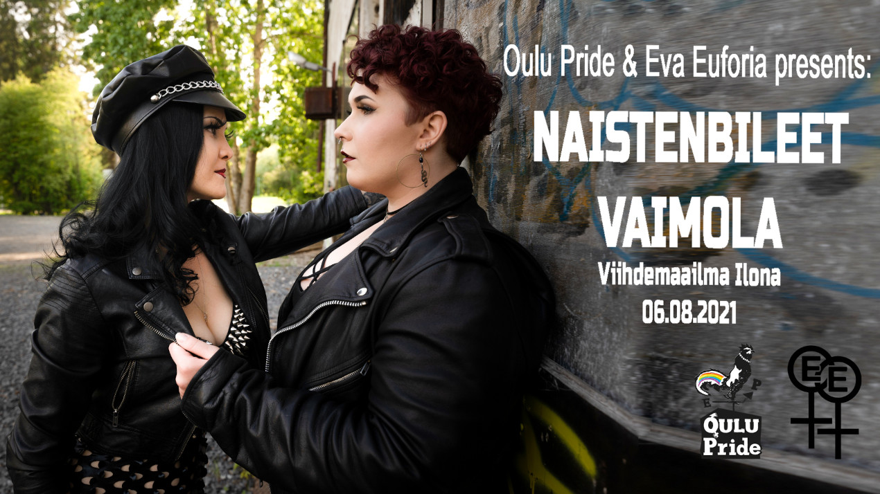 Oulu Pride & Eva Euforia presents: Naistenbileet Vaimola 6.8.2021 Viihdemailma Ilona.