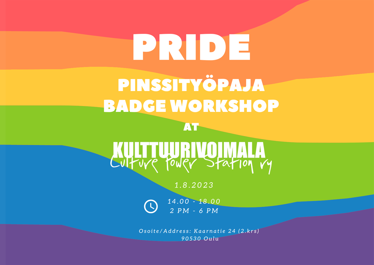 Sateenkaaritaustainen kuva, jossa on teksti: Pride pinssityöpaja, badge workdshop at Kulttuurivoimala.