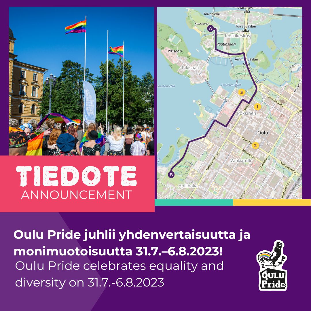Kuva lipputangoista, joissa on sateenkaarilippu, kuva kartasta sekä alla teksti: "Oulu Pride juhlii yhdenvertaisuutta ja monimuotoisuutta 31.7.–6.8.2023!" Picture of flag poles with rainbow flags and a map. Also a text under them: "Oulu Pride celebrates equality and diversity on 31.7.-6.8.2023"