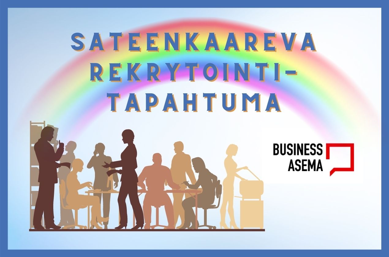 Sateenkaareva rekrytointitapahtuma - BusinessAsema