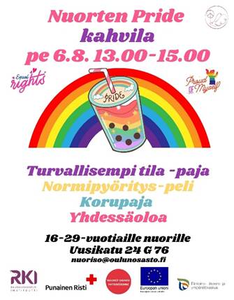 Nuorten Pride kahvila pe 6.8. 13.00-15.00. Turvallisempi tila -paja, Normipyöritys-peli, Korupaja, Yhdessäoloa. 16-29-vuotiaille nuorille. Uusikatu 24 G 76, nuoriso@oulunosasto.fi