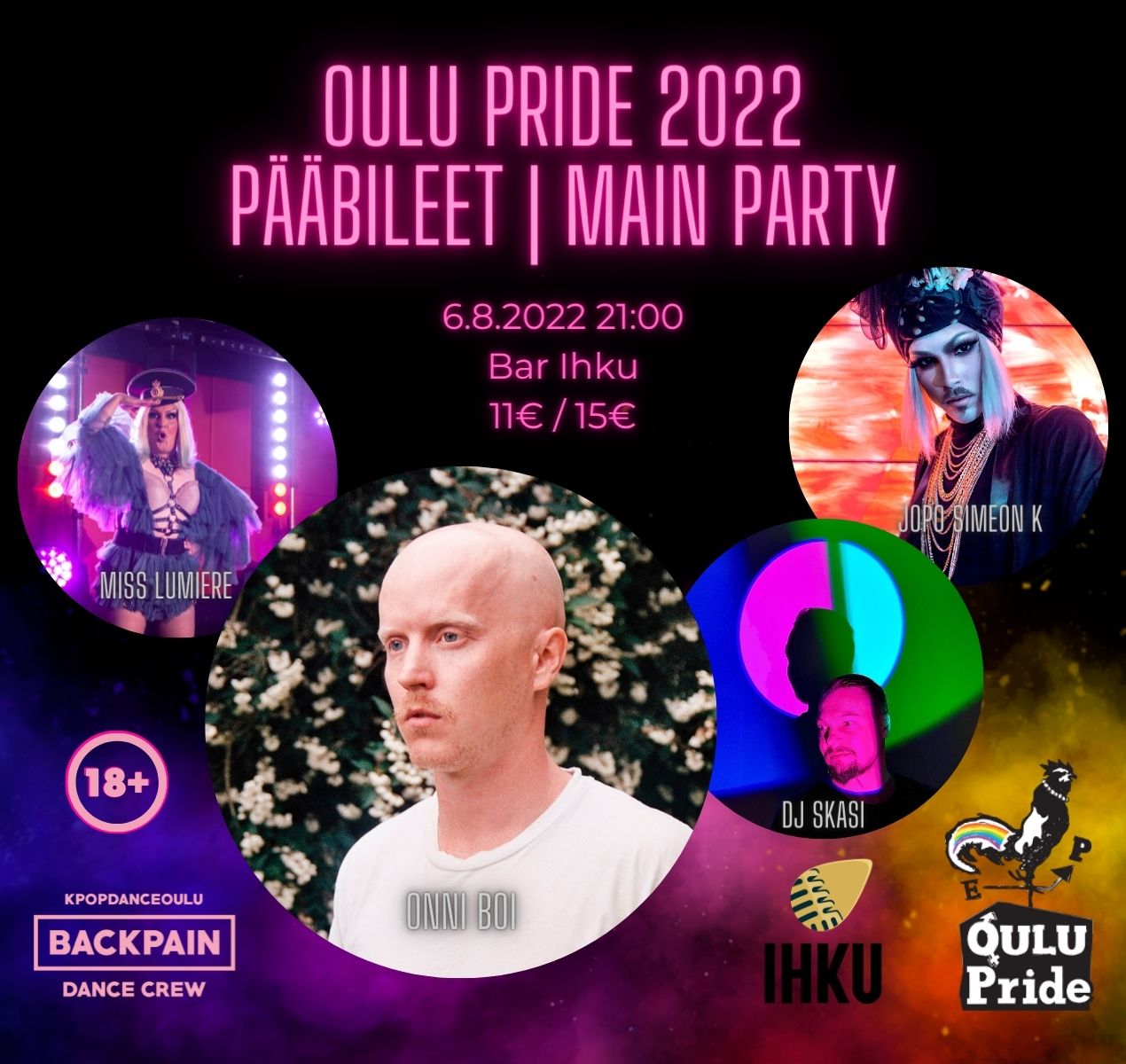Oulu Pride 2022 Pääbileet | Main Party, 6.8.2022 21:00 Bar Ihku, 11€/15€. Miss Lumiere, Onni Boi, DJ Skasi, Jopo Simeon K, Backpain Dance Crew. 18+