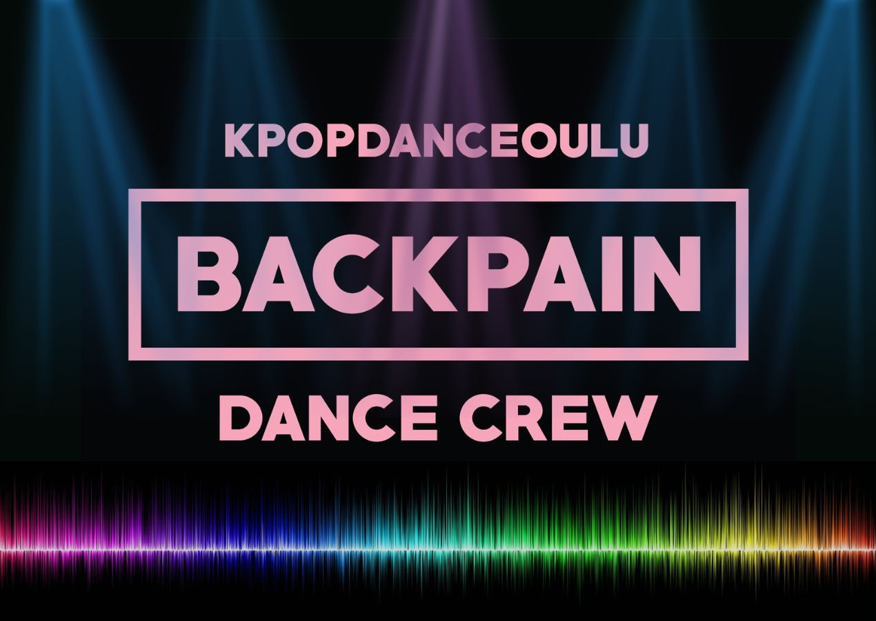 KPOPDANCEOULU BACKPAIN DANCE CREW